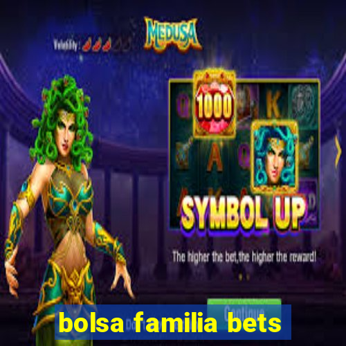 bolsa familia bets